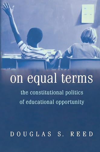Beispielbild fr On Equal Terms: The Constitutional Politics of Educational Opportunity zum Verkauf von HPB Inc.