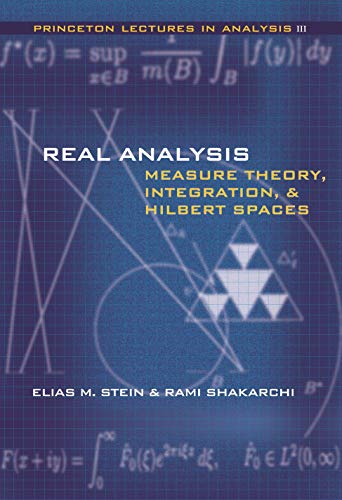 9780691113869: Real Analysis: Measure Theory, Integration, and Hilbert Spaces (Princeton Lectures in Analysis)