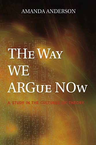 9780691114040: The Way We Argue Now: A Study in the Cultures of Theory