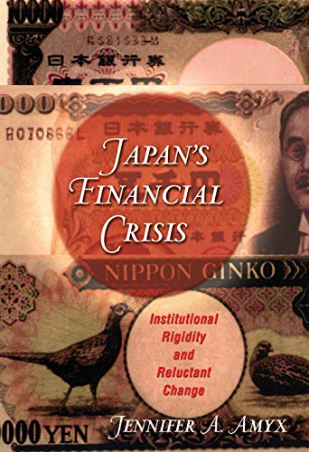 9780691114477: Japan's Financial Crisis: Institutional Rigidity and Reluctant Change