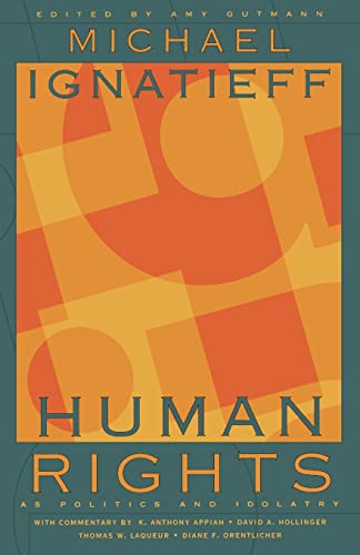 9780691114743: Human Rights as Politics and Idolatry: 26 (The University Center for Human Values Series, 26)