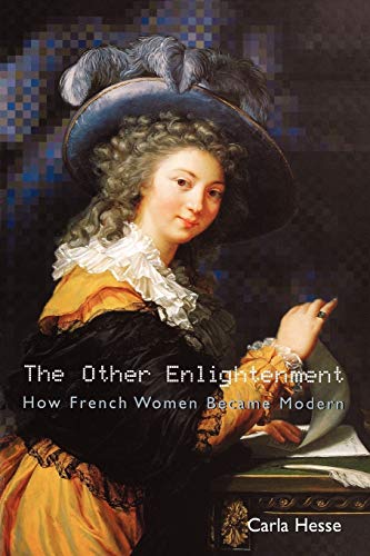 The Other Enlightenment â" How French Women Became Modern