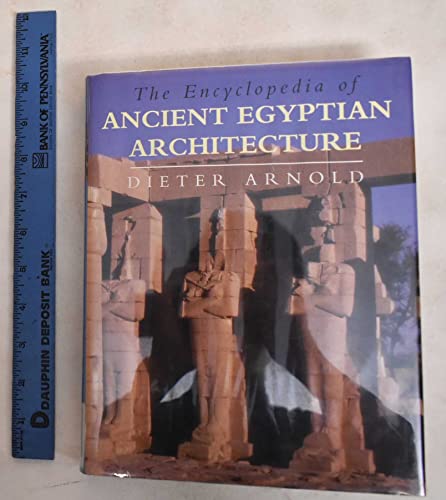 9780691114880: The Encyclopedia of Ancient Egyptian Architecture