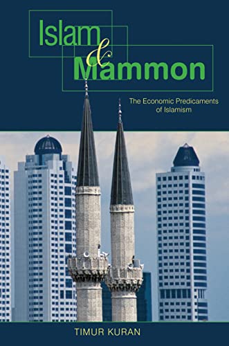 Stock image for Islam and Mammon: The Economic Predicaments of Islamism for sale by HPB Inc.