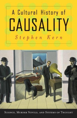 Beispielbild fr A Cultural History of Causality: Science, Murder Novels, and Systems of Thought zum Verkauf von Rye Berry Books