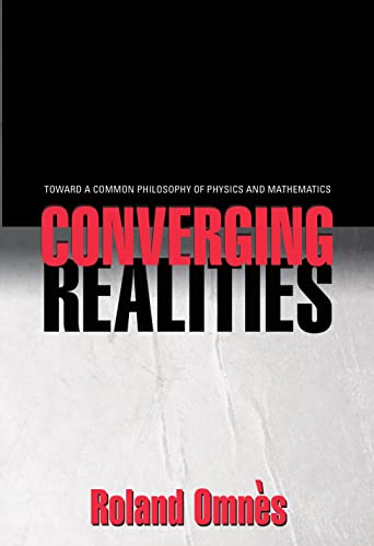 Immagine dell'editore per Converging Realities : Toward a Common Philosophy of Physics and Mathematics venduto da Better World Books