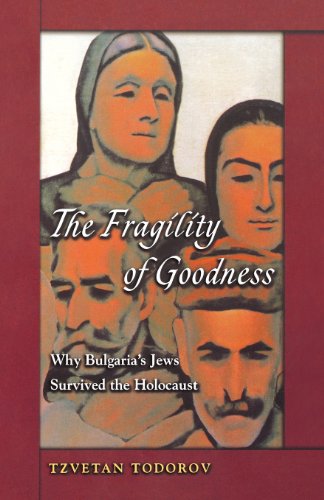 9780691115641: The Fragility of Goodness: Why Bulgaria's Jews Survived the Holocaust
