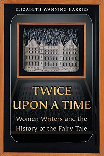9780691115672: Twice upon a Time: Women Writers and the History of the Fairy Tale