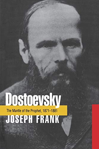 Dostoevsky: The Mantle of the Prophet, 1871-1881 - Joseph Frank