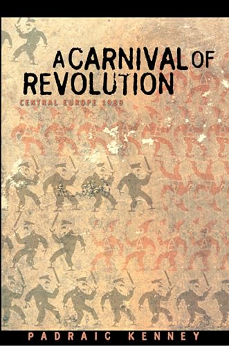 9780691116273: A Carnival of Revolution: Central Europe 1989