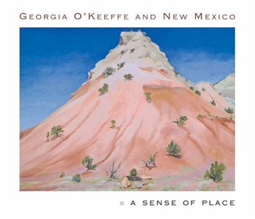 Beispielbild fr Georgia O'Keeffe and New Mexico: A Sense of Place zum Verkauf von Recycle Bookstore