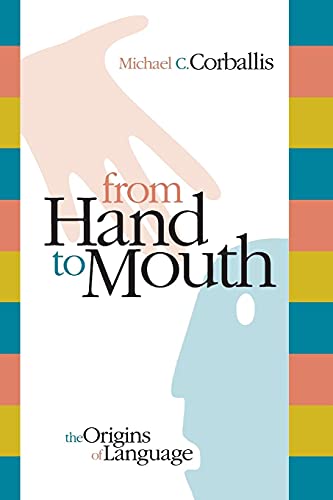 Stock image for From Hand to Mouth : The Origins of Language for sale by Better World Books