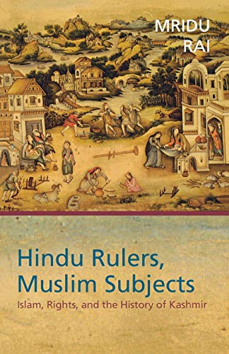 9780691116884: Hindu Rulers, Muslim Subjects: Islam, Rights, and the History of Kashmir