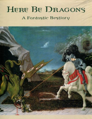 9780691116891: Here Be Dragons: A Fantastic Bestiary
