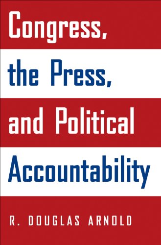 9780691117102: Congress, the Press, and Political Accountability