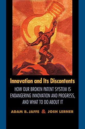 Imagen de archivo de Innovation and Its Discontents: How Our Broken Patent System is Endangering Innovation and Progress, and What to Do About It a la venta por Your Online Bookstore