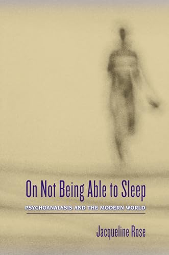 Beispielbild fr On Not Being Able to Sleep: Psychoanalysis and the Modern World zum Verkauf von HPB-Red