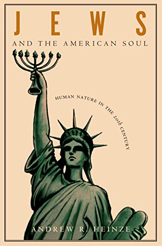 Beispielbild fr Jews and the American Soul : Human Nature in the Twentieth Century zum Verkauf von Better World Books