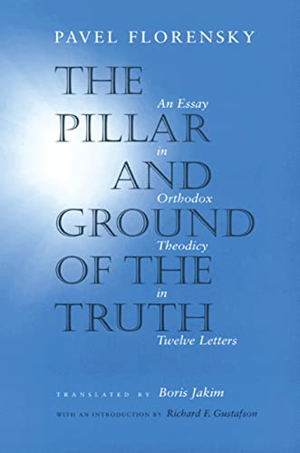 Beispielbild fr The Pillar and Ground of the Truth " An Essay in Orthodox Theodicy in Twelve Letters zum Verkauf von WorldofBooks