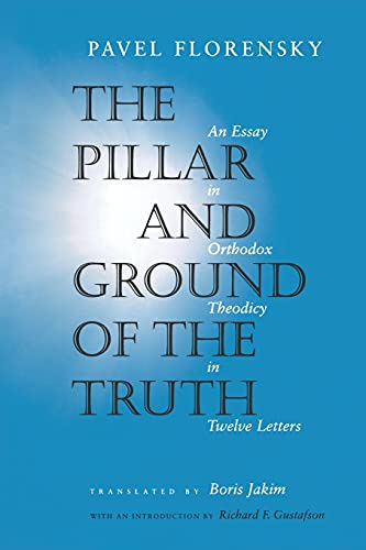 Imagen de archivo de The Pillar and Ground of the Truth An Essay in Orthodox Theodicy in Twelve Letters a la venta por PBShop.store US