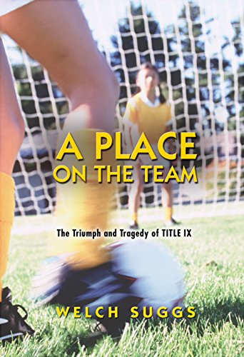 Stock image for A Place on the Team : The Triumph and Tragedy of Title IX for sale by Better World Books