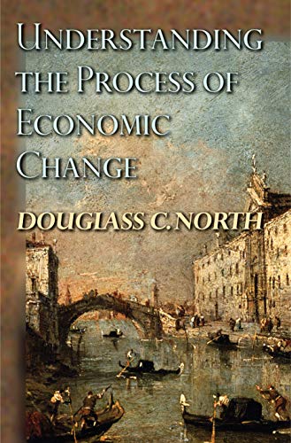 Stock image for Understanding the Process of Economic Change (The Princeton Economic History of the Western World, 32) for sale by ZBK Books