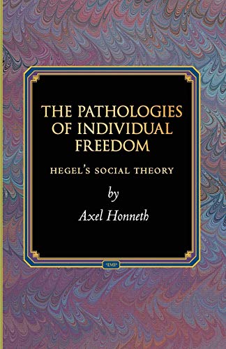 Stock image for The Pathologies of Individual Freedom: Hegels Social Theory (Princeton Monographs in Philosophy, 30) for sale by Blue Vase Books