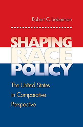 9780691118178: Shaping Race Policy: The United States in Comparative Perspective (Princeton Studies in American Politics: Historical, International, and Comparative Perspectives, 93)