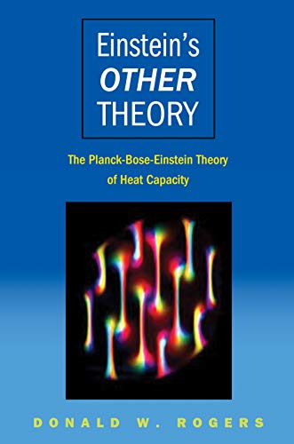 Stock image for Einstein's Other Theory : The Planck-Bose-Einstein Theory of Heat Capacity for sale by Better World Books