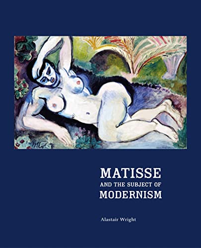 MATISSE AND THE SUBJECT OF MODERNISM. (STILL IN THE ORIGINAL SHRINKWRAP)