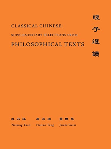 Classical Chinese (Supplement 4): Selections from Philosophical Texts (The Princeton Language Program: Modern Chinese, 48) (9780691118338) by Yuan, Naiying