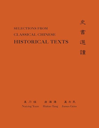 Imagen de archivo de Classical Chinese (Supplement 3): Selections from Historical Texts (The Princeton Language Program: Modern Chinese, 13) a la venta por 3rd St. Books