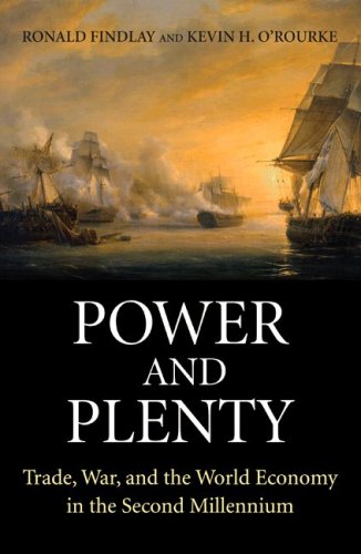 Stock image for Power and Plenty: Trade, War, and the World Economy in the Second Millennium (The Princeton Economic History of the Western World, 30) for sale by Heartwood Books, A.B.A.A.