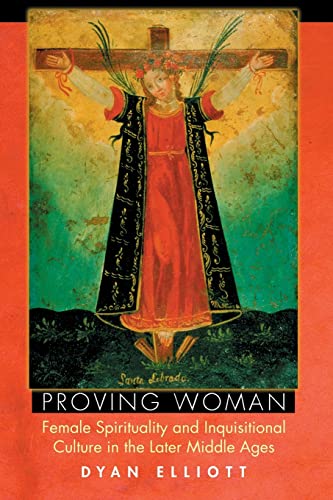 Beispielbild fr Proving Woman: Female Spirituality And Inquisitional Culture In The Later Middle Ages zum Verkauf von HALCYON BOOKS