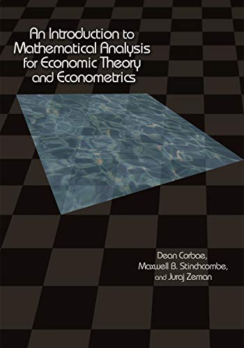 9780691118673: An Introduction to Mathematical Analysis for Economic Theory and Econometrics