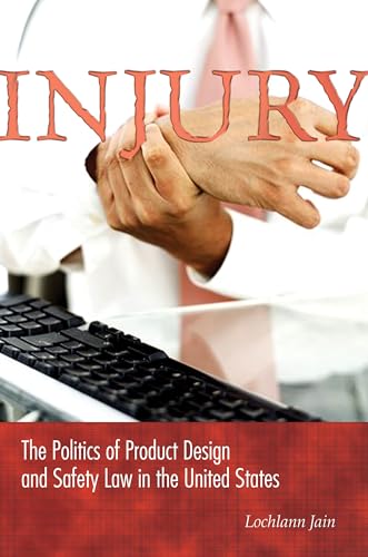 9780691119083: Injury: The Politics of Product Design and Safety Law in the United States