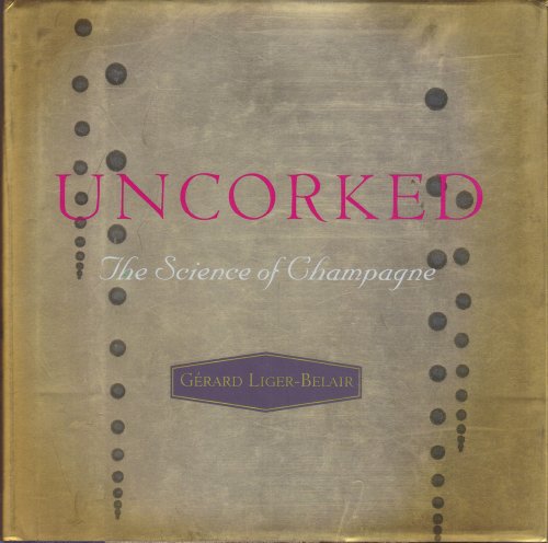 Beispielbild fr Uncorked : The Science of Champagne zum Verkauf von Better World Books
