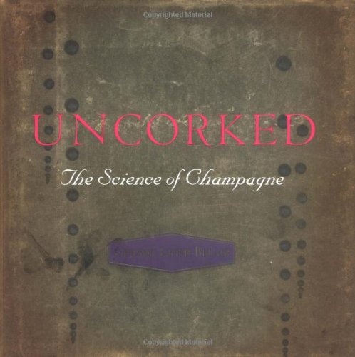 Stock image for Uncorked: The Science of Champagne for sale by AwesomeBooks