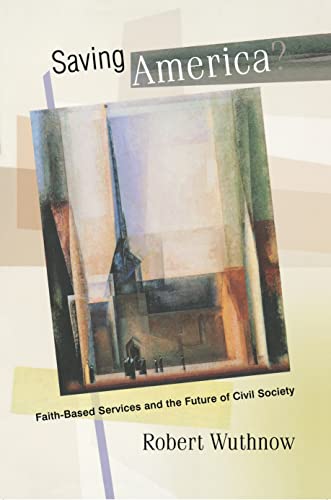 Stock image for Saving America?: Faith-Based Services and the Future of Civil Society for sale by SecondSale