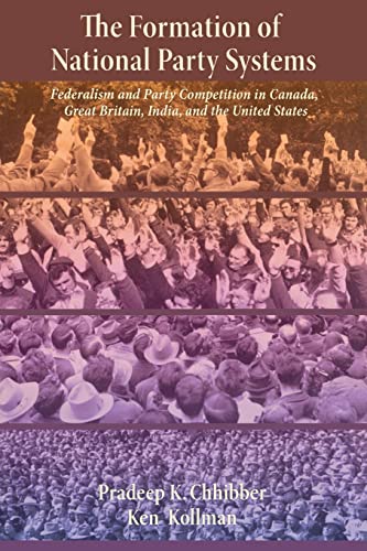 Beispielbild fr The Formation of National Party Systems: Federalism and Party Competition in Canada, Great Britain, India, and the United States zum Verkauf von Your Online Bookstore