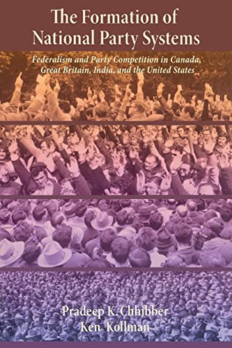 9780691119328: The Formation of National Party Systems: Federalism and Party Competition in Canada, Great Britain, India, and the United States