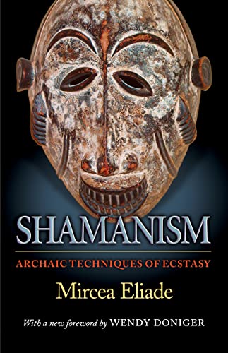 9780691119427: Shamanism: Archaic Techniques of Ecstasy (Mythos: The Princeton/Bollingen Series in World Mythology, 15)