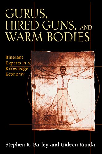 Beispielbild fr Gurus, Hired Guns, and Warm Bodies : Itinerant Experts in a Knowledge Economy zum Verkauf von Better World Books