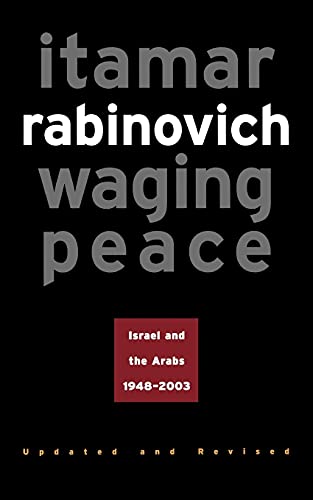 Imagen de archivo de Waging Peace : Israel and the Arabs, 1948-2003 - Updated and Revised Edition a la venta por Better World Books: West