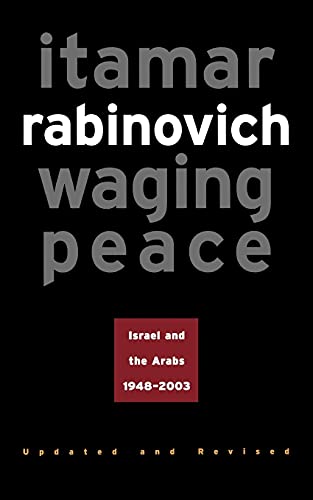 9780691119823: Waging Peace: Israel and the Arabs, 1948-2003 - Updated and Revised Edition