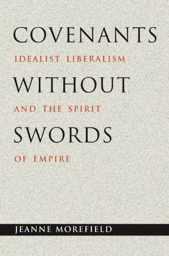 9780691119922: Covenants without Swords: Idealist Liberalism and the Spirit of Empire