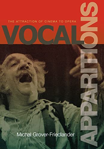 9780691120089: Vocal Apparitions: The Attraction of Cinema to Opera (Princeton Studies in Opera, 20)