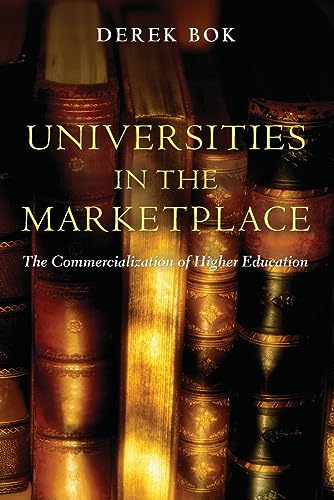 Stock image for Universities in the Marketplace: The Commercialization of Higher Education (The William G. Bowen Memorial Series in Higher Education) (The William G. Bowen Series) for sale by Reuseabook