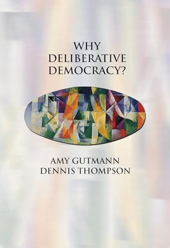 Beispielbild fr Why Deliberative Democracy? zum Verkauf von BooksRun