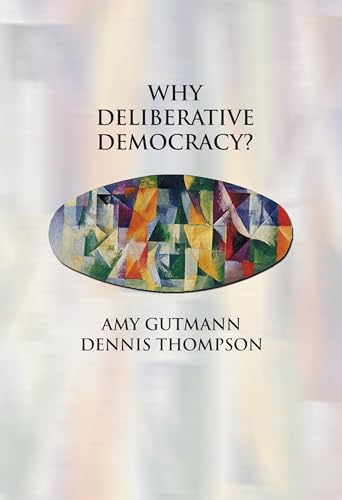 Imagen de archivo de Why Deliberative Democracy? a la venta por BooksRun